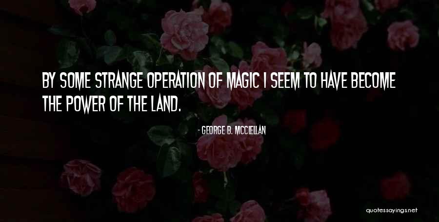Omaeda Soifon Quotes By George B. McClellan Omaeda Soifon Quotes By George B. McClellan