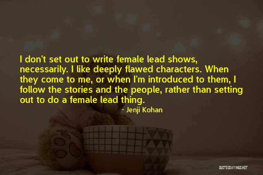 Omai Gold Quotes By Jenji Kohan Omai Gold Quotes By Jenji Kohan