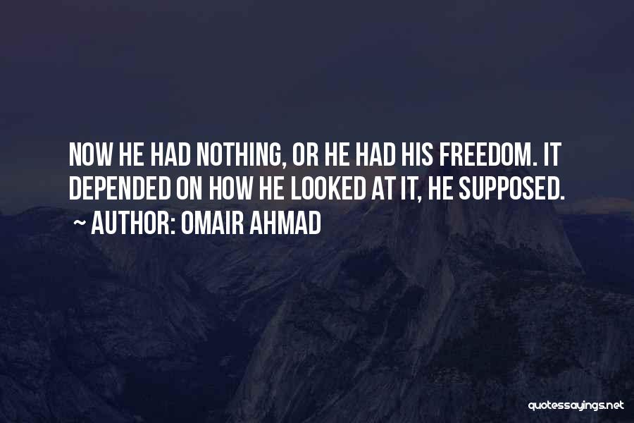 Omair Ahmad Quotes 2218732