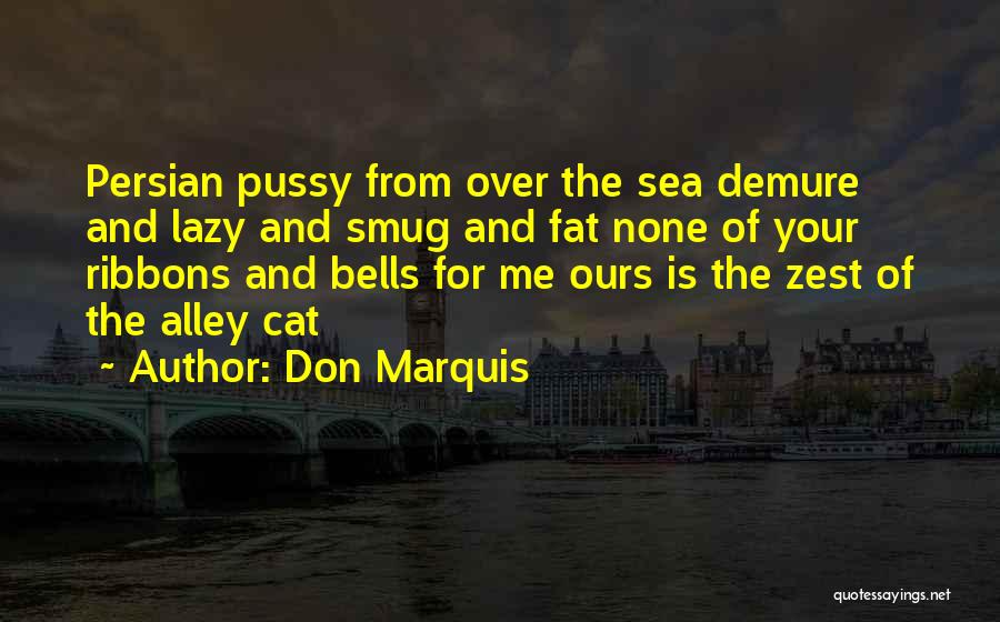O'malley The Alley Cat Quotes By Don Marquis