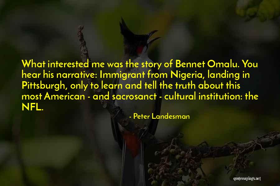 Omalu Quotes By Peter Landesman Omalu Quotes By Peter Landesman