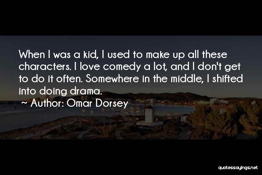Omar Dorsey Quotes 1821921