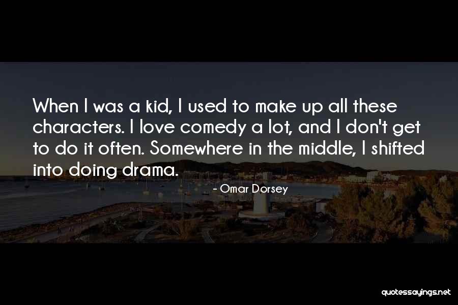 Omar Dorsey Quotes 1821921