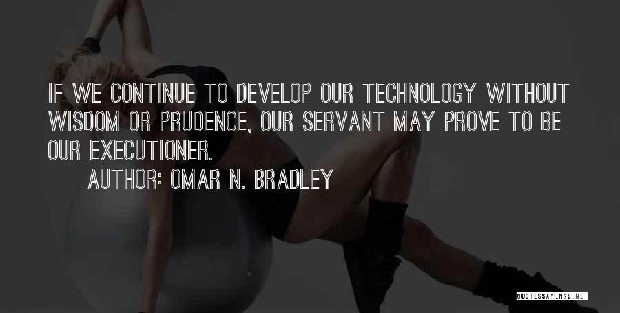 Omar N. Bradley Quotes 2200342