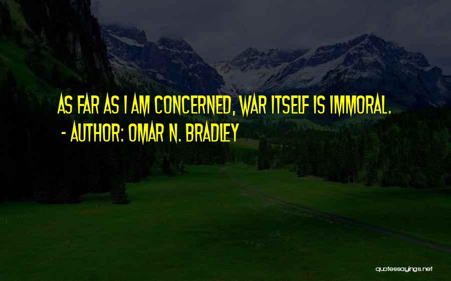 Omar N. Bradley Quotes 673167