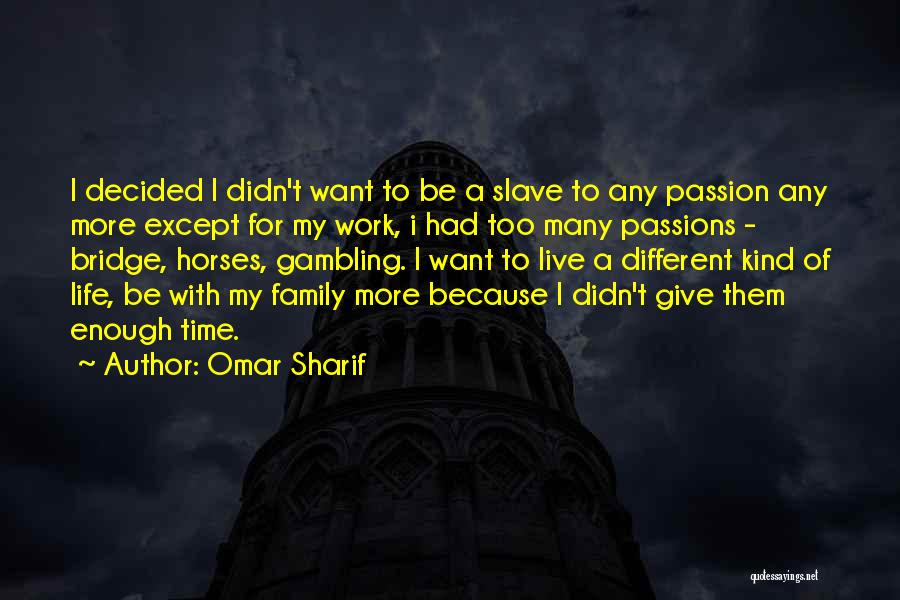 Omar Sharif Quotes 1220932