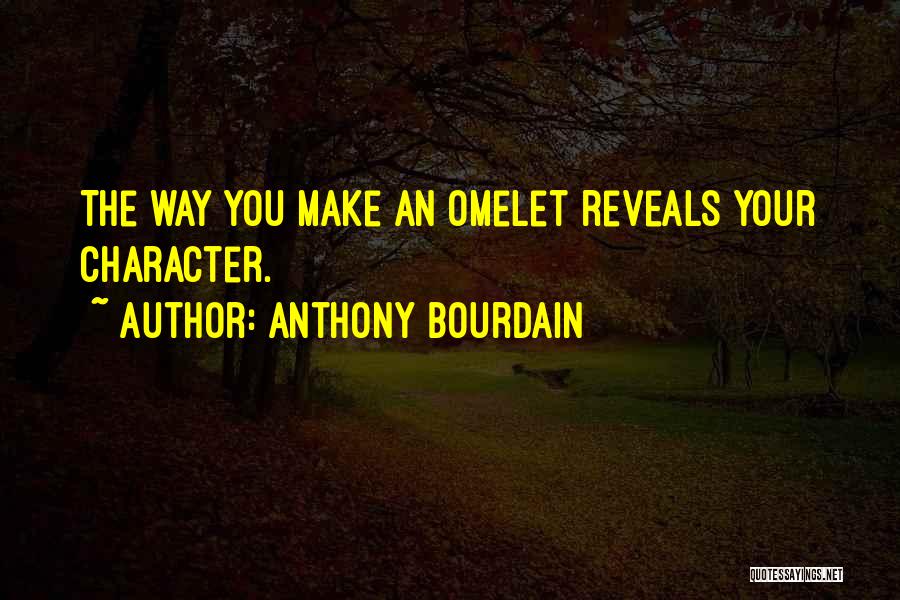 Omelet Quotes By Anthony Bourdain