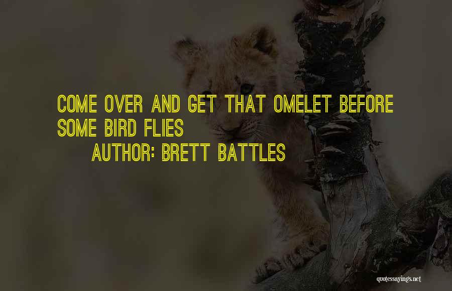Omelet Quotes By Brett Battles