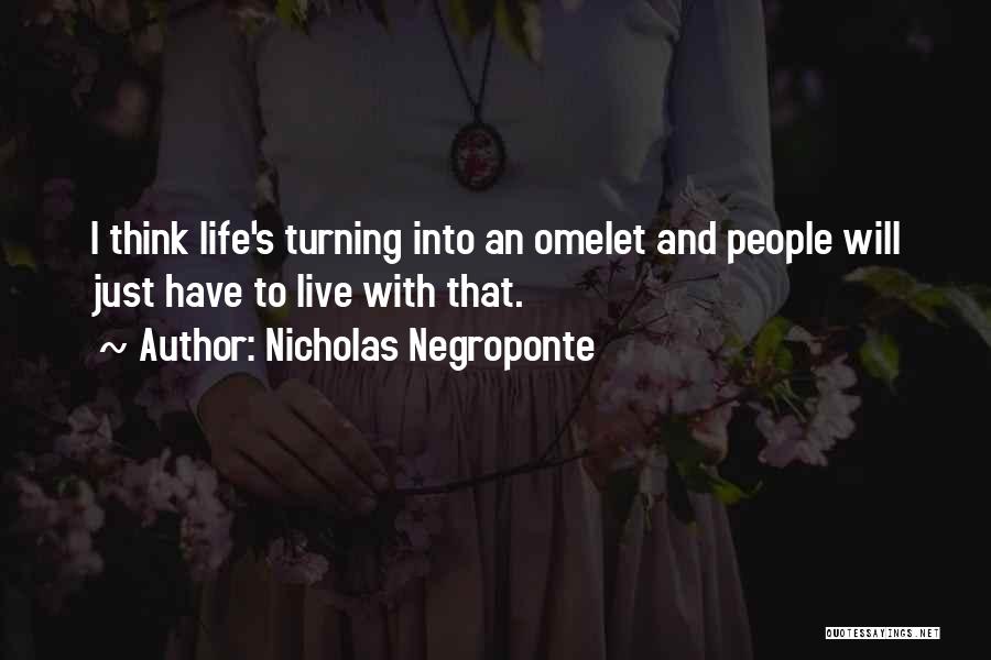 Omelet Quotes By Nicholas Negroponte