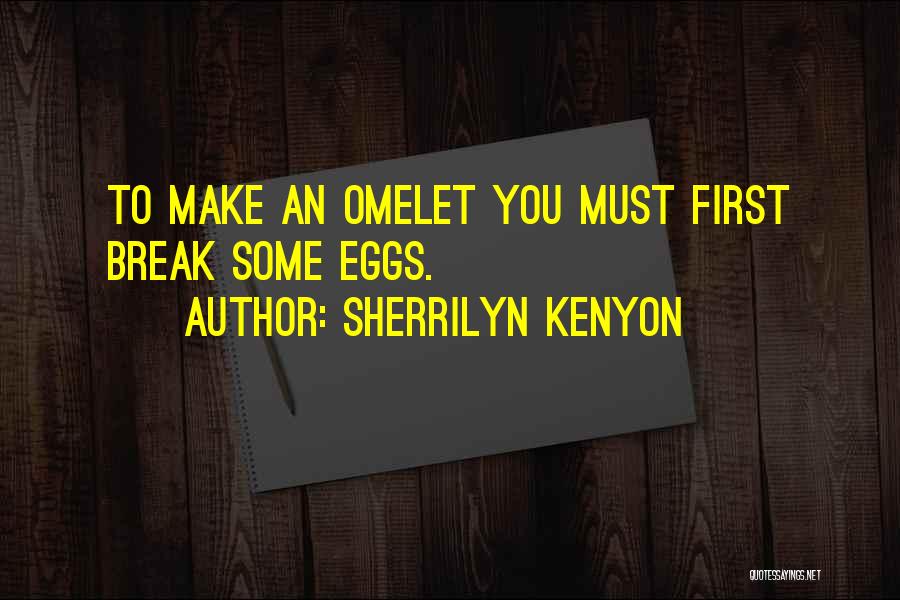 Omelet Quotes By Sherrilyn Kenyon