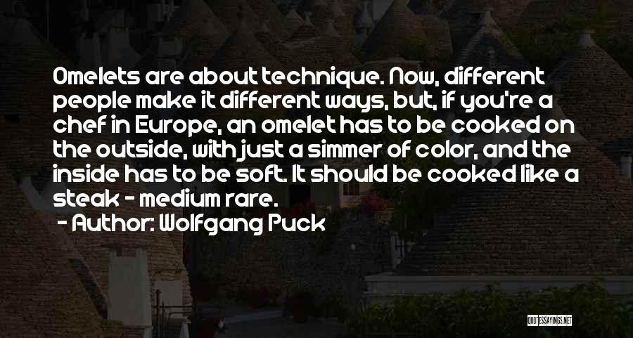 Omelets Quotes By Wolfgang Puck