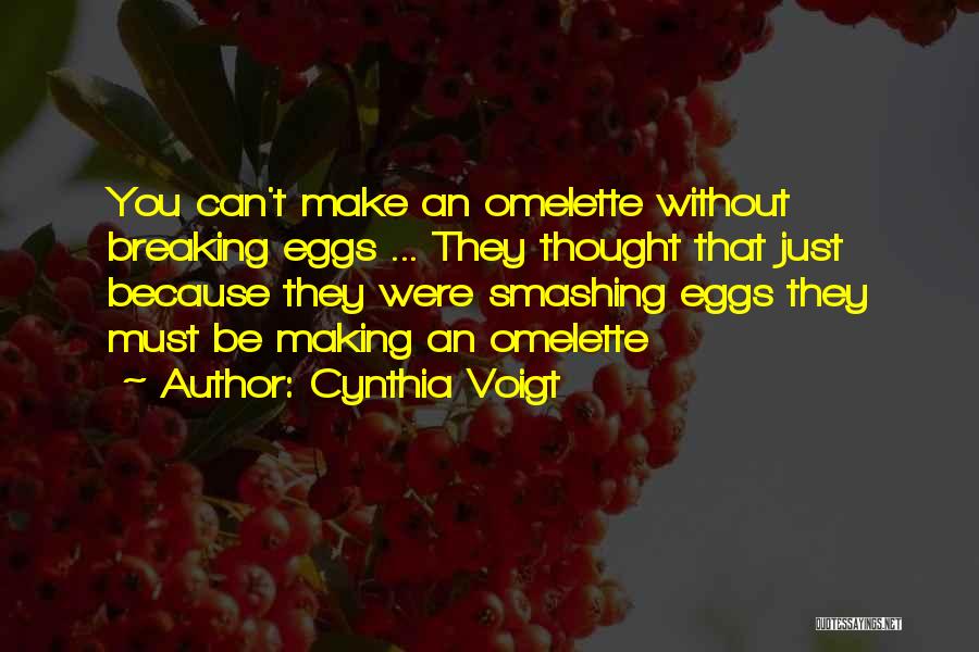 Omelette Quotes By Cynthia Voigt