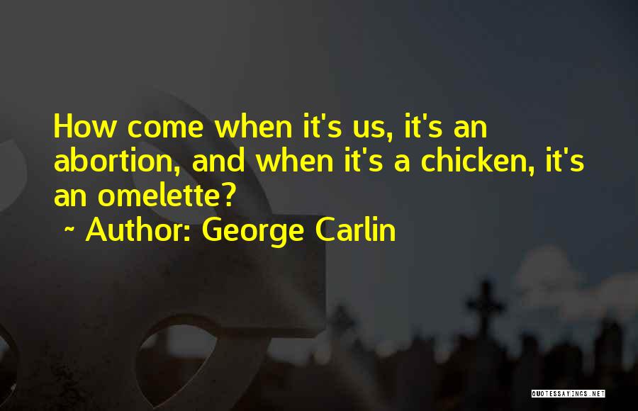 Omelette Quotes By George Carlin