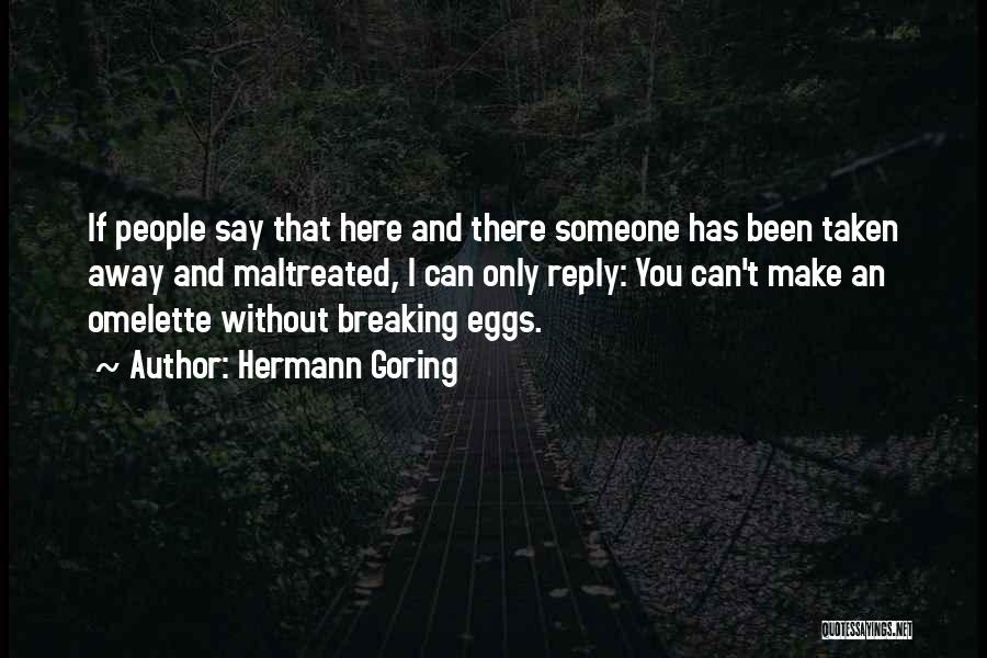 Omelette Quotes By Hermann Goring