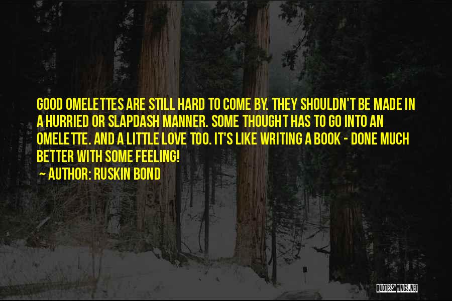 Omelettes Quotes By Ruskin Bond
