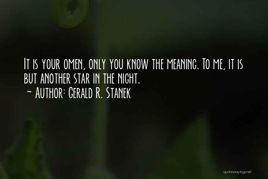 Omen 3 Quotes By Gerald R. Stanek