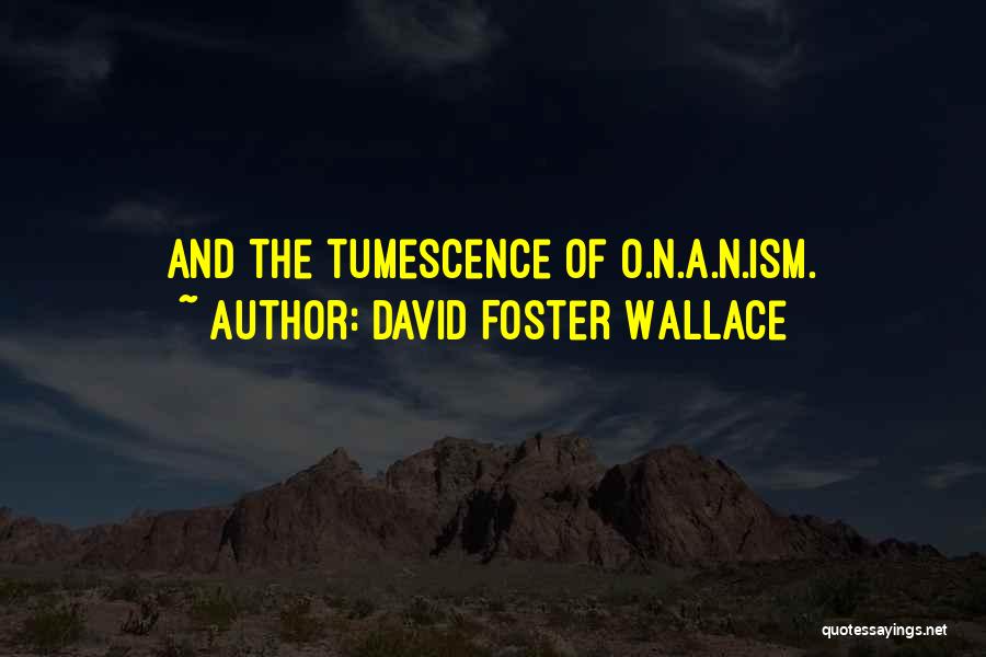 Omenia Citate Quotes By David Foster Wallace