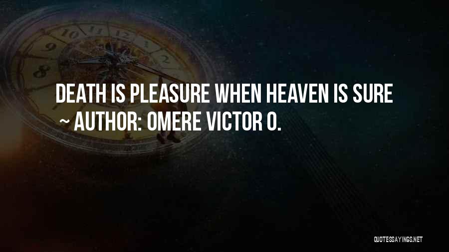 Omere Victor O. Quotes 1086979