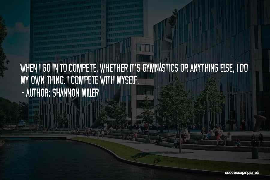 Omhoog Omlaag Quotes By Shannon Miller