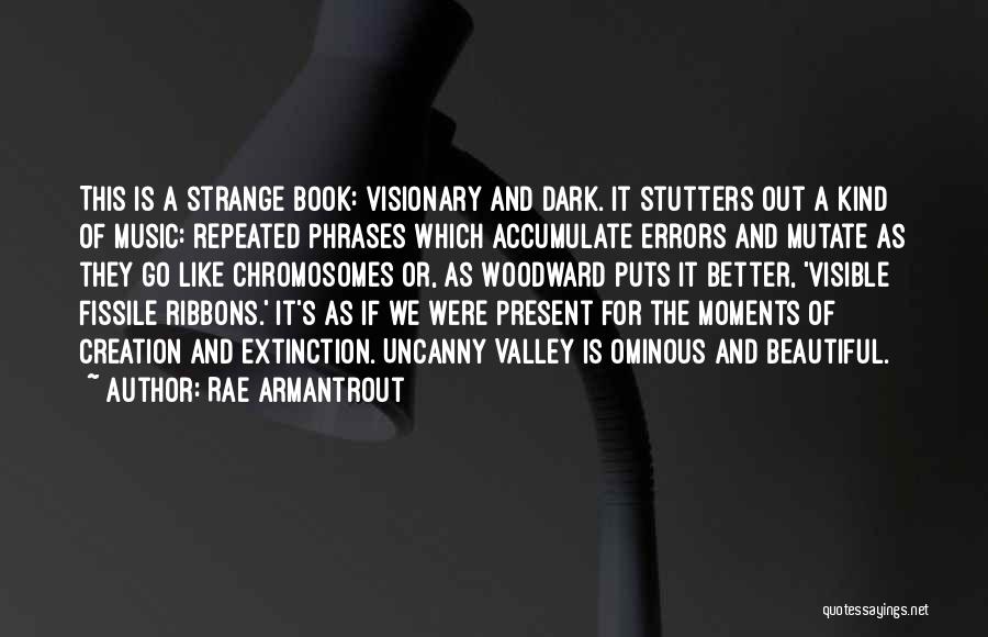 Ominous Book Quotes By Rae Armantrout