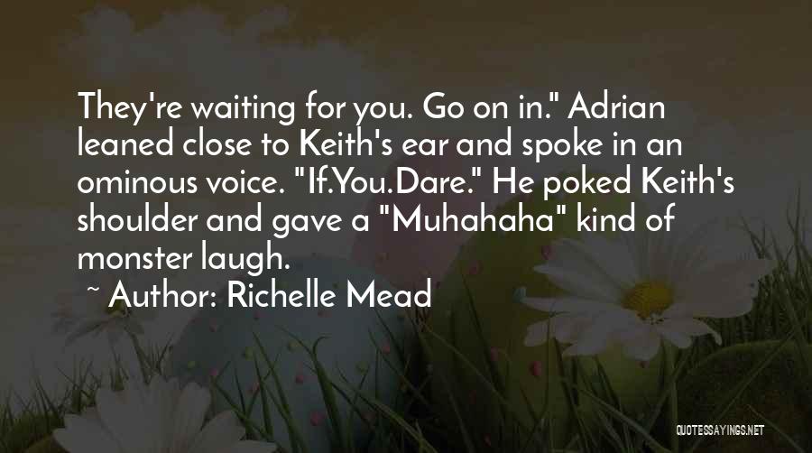 Ominous Quotes By Richelle Mead