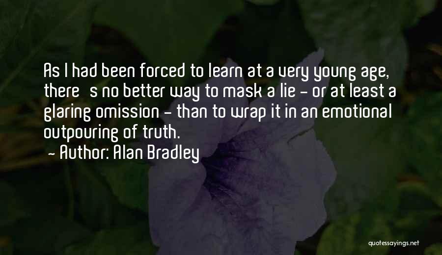 Omission Of Truth Quotes By Alan Bradley