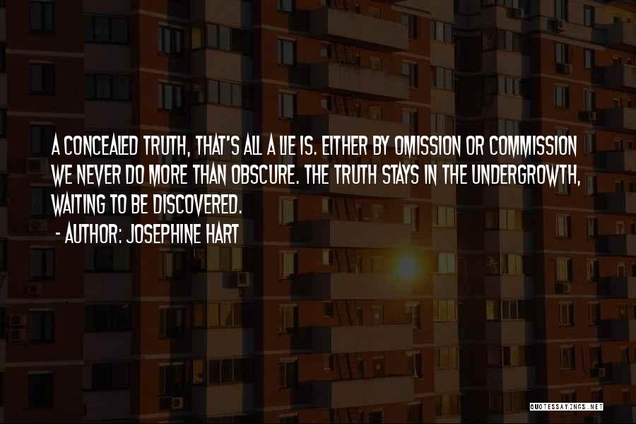 Omission Of Truth Quotes By Josephine Hart