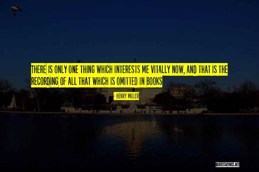 Omitted Books Quotes By Henry Miller Omitted Books Quotes By Henry Miller