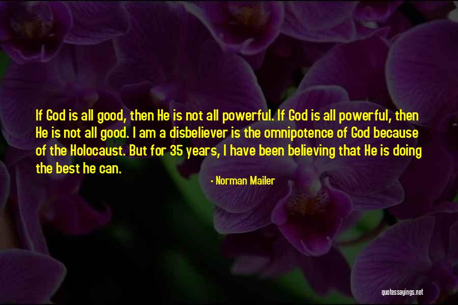 Omnipotence Good Quotes By Norman Mailer Omnipotence Good Quotes By Norman Mailer