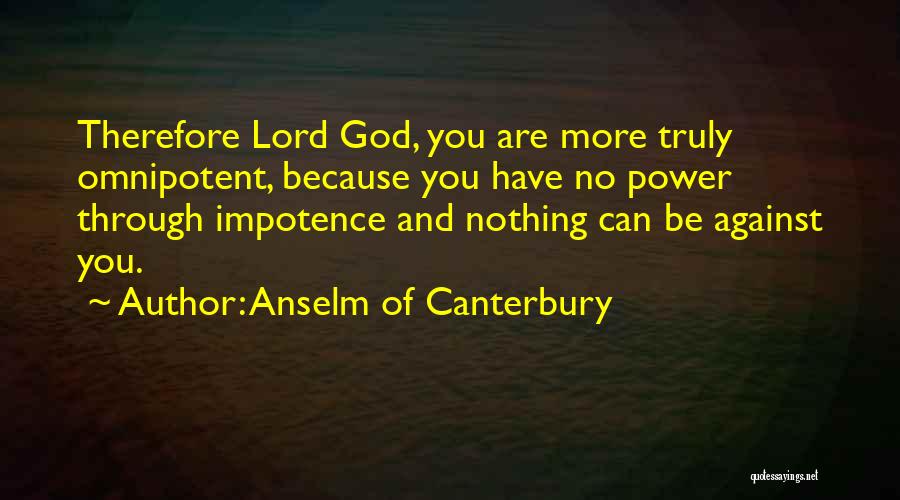 Omnipotence Quotes By Anselm Of Canterbury