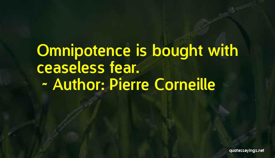 Omnipotence Quotes By Pierre Corneille