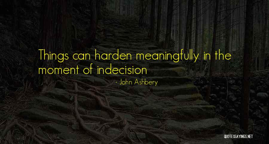 Omnipotens Deus Quotes By John Ashbery
