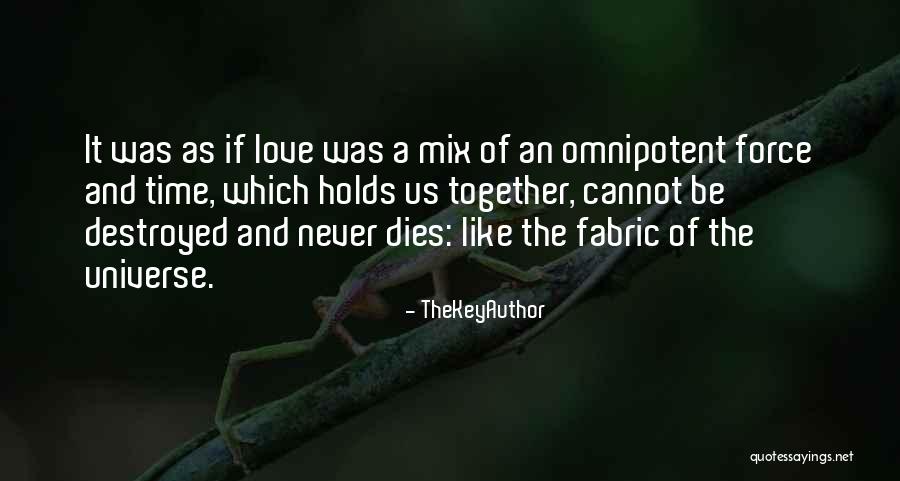 Omnipotent Force Quotes By TheKeyAuthor Omnipotent Force Quotes By TheKeyAuthor