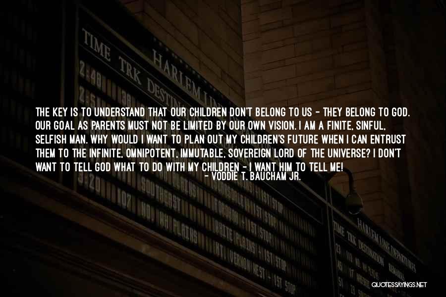 Omnipotent God Quotes By Voddie T. Baucham Jr. Omnipotent God Quotes By Voddie T. Baucham Jr.