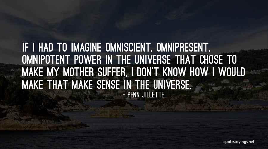 Omnipotent Omnipresent Quotes By Penn Jillette Omnipotent Omnipresent Quotes By Penn Jillette