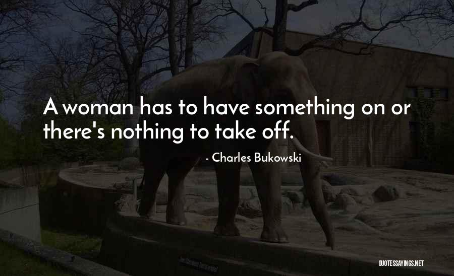 Omnipotente Dios Quotes By Charles Bukowski Omnipotente Dios Quotes By Charles Bukowski