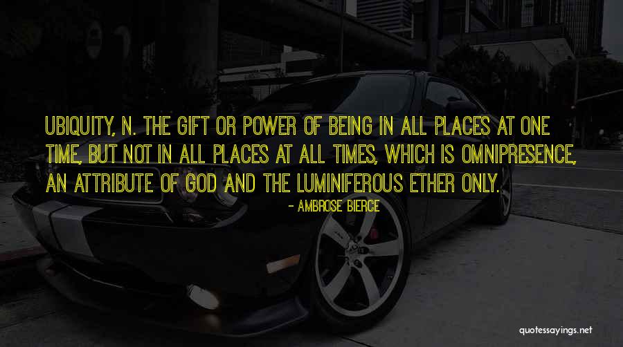 Omnipresence Quotes By Ambrose Bierce