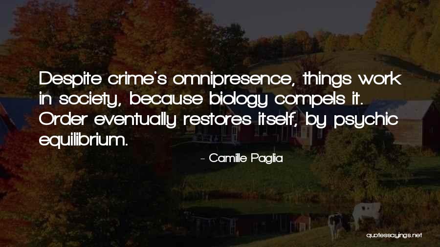 Omnipresence Quotes By Camille Paglia