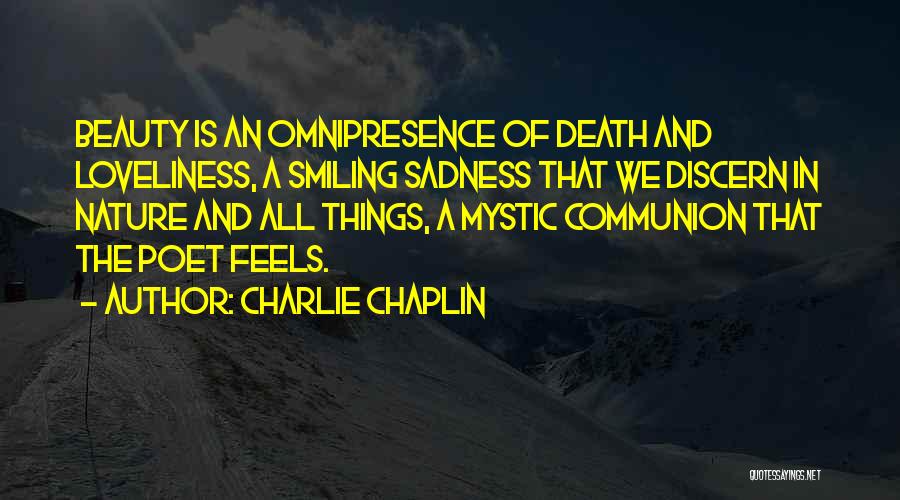 Omnipresence Quotes By Charlie Chaplin