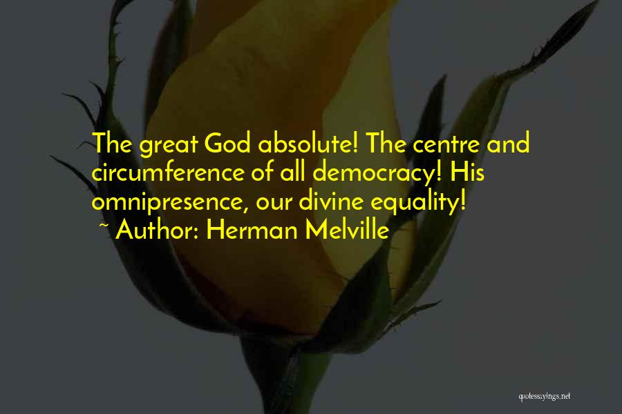 Omnipresence Quotes By Herman Melville