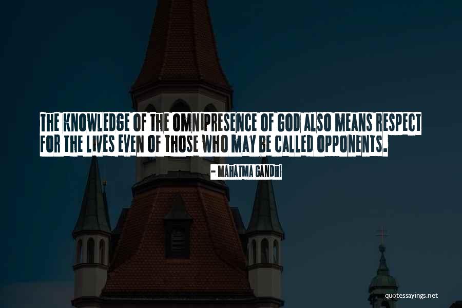 Omnipresence Quotes By Mahatma Gandhi