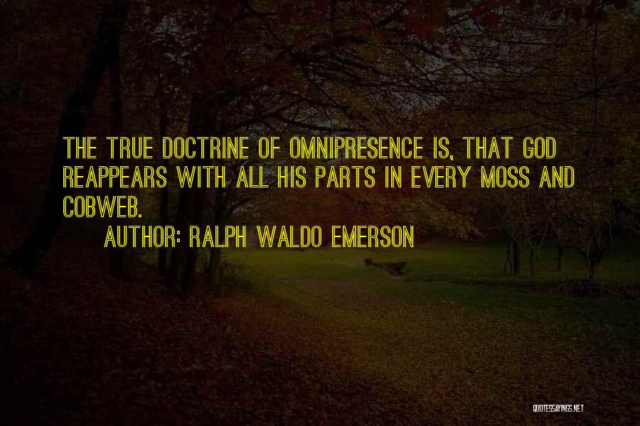 Omnipresence Quotes By Ralph Waldo Emerson