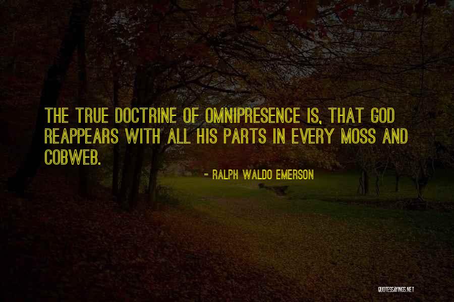 Omnipresence Quotes By Ralph Waldo Emerson