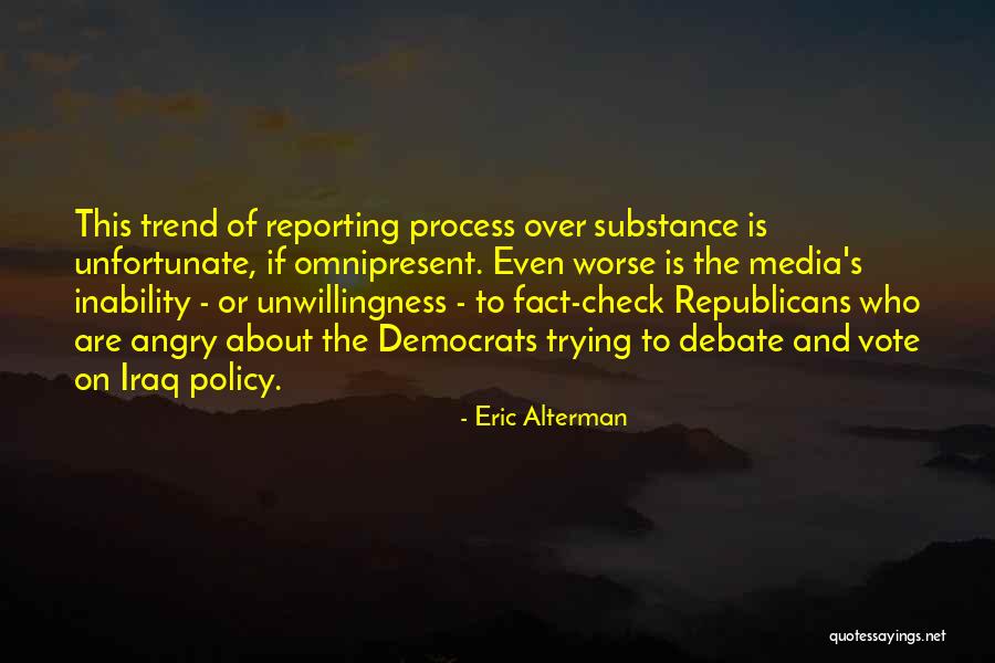Omnipresent Quotes By Eric Alterman Omnipresent Quotes By Eric Alterman