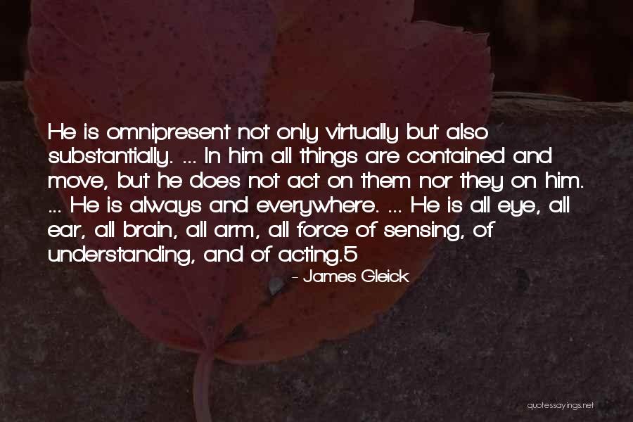 Omnipresent Quotes By James Gleick Omnipresent Quotes By James Gleick