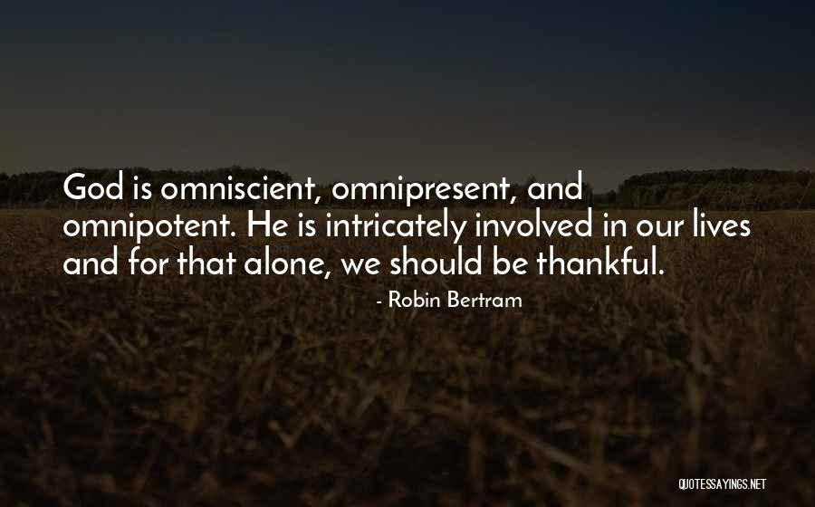 Omnipresent Quotes By Robin Bertram Omnipresent Quotes By Robin Bertram