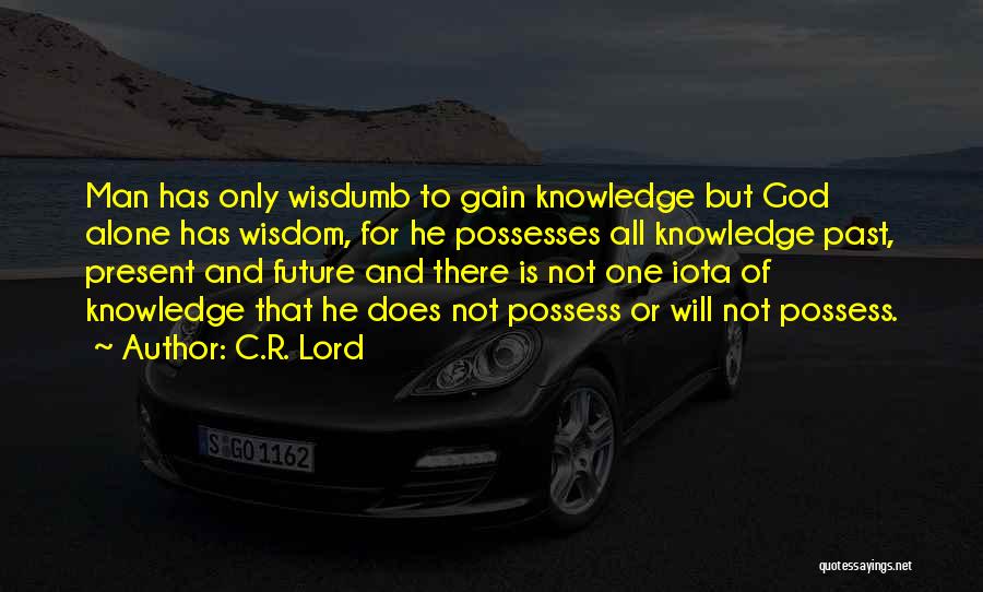 Omniscience Quotes By C.R. Lord