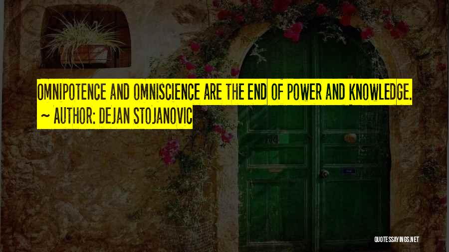 Omniscience Quotes By Dejan Stojanovic