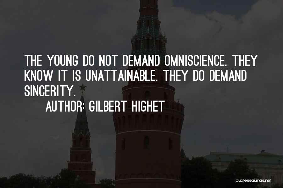 Omniscience Quotes By Gilbert Highet