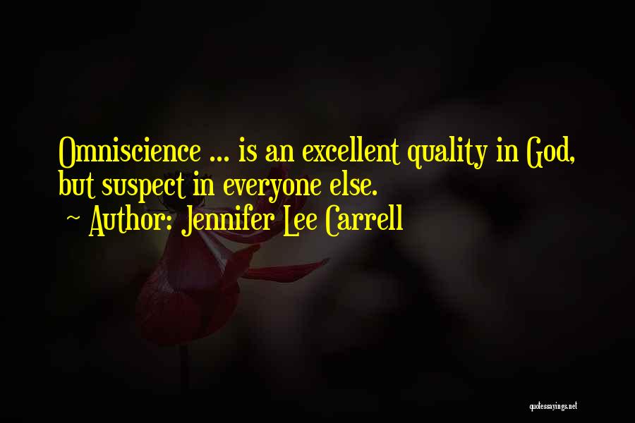 Omniscience Quotes By Jennifer Lee Carrell